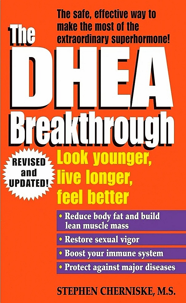 The Dhea Breakthrough Look Younger Live Longer Feel Better Revised Updated Stephen Cherniske