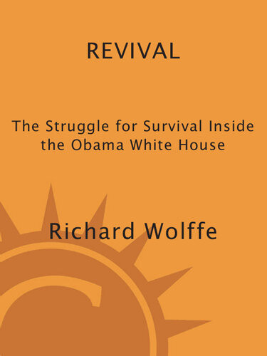 Revival The Struggle For Survival Inside The Obama White House Richard Wolffe