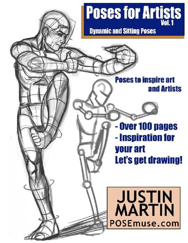 Poses For Artists Vol 1 Dynamic And Sitting Poses Poses To Inspire Art And Artists 1st Edition Justin R Martin