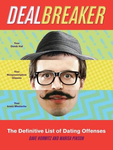 Dealbreaker The Definitive List Of Dating Offenses Dave Horwitz Marisa Pinson