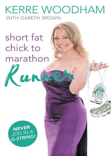 Short Fat Chick To Marathon Runner Kerre Woodham Gareth Brown