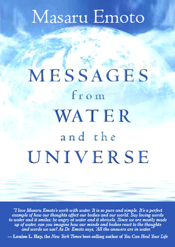 Messages From Water And The Universe Masaru Emoto
