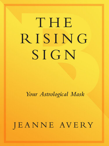 The Rising Sign Your Astrological Mask Jeanne Avery