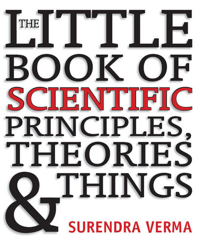 The Little Book Of Scientific Principles Theories Things 1st Edition Surendra Verma
