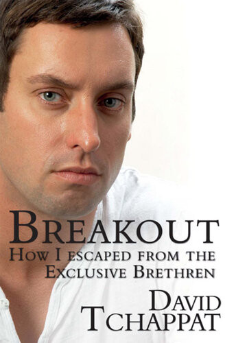 Breakout How I Escaped From The Exclusive Brethren 1st Edition David Tchappat