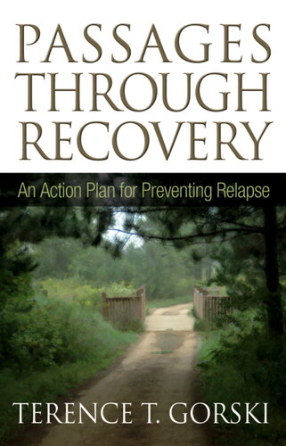 Passages Through Recovery An Action Plan For Preventing Relapse Terence T Gorski
