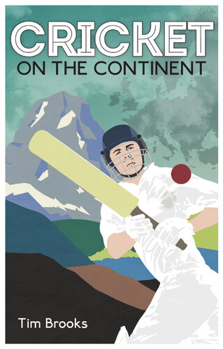 Cricket On The Continent Tim Brooks