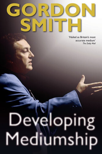 Developing Mediumship Gordon Smith