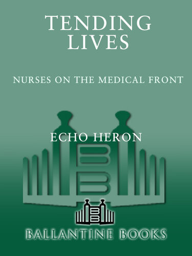 Tending Lives Nurses On The Medical Front Echo Heron