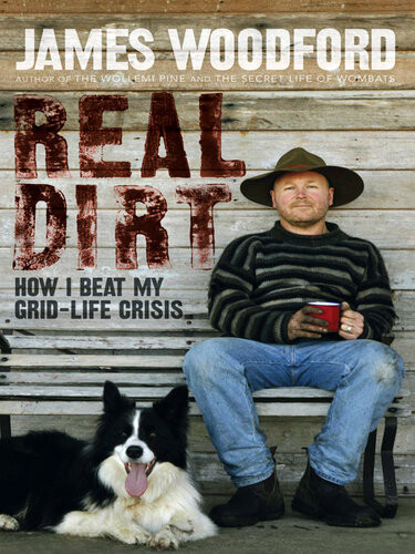 Real Dirt How I Beat My Gridlife Crisis James Woodford