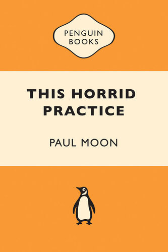 This Horrid Practice The Myth And Reality Of Traditional Maori Cannibalism Paul Moon