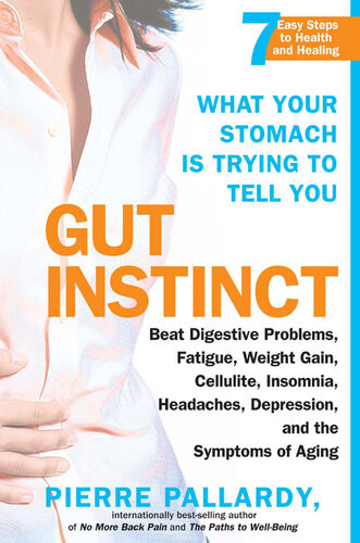 Gut Instinct What Your Stomach Is Trying To Tell You Pierre Pallardy