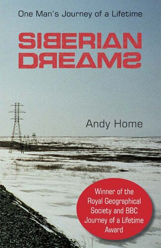 Siberian Dreams Winner Rgsbbc Journey Of A Lifetime Award Andy Home