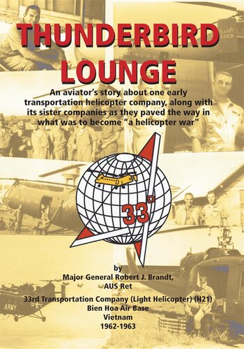 Thunderbird Lounge An Aviators Story About One Early Transportation Helicopter Company Along With Its Sister Companies As They Paved The Way In What Was To Become A Helicopter War Robert J Brandt