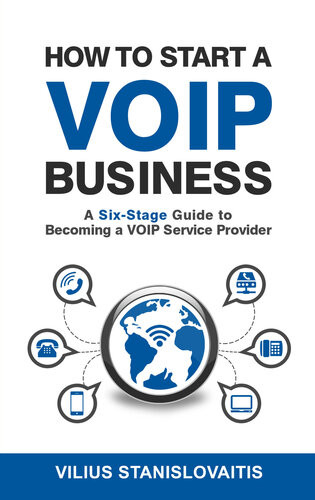 How To Start A Voip Business A Sixstage Guide To Becoming A Voip Service Provider Vilius Stanislovaitis