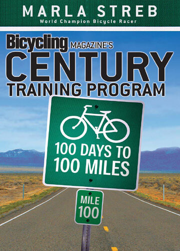 Bicycling Magazines Century Training Program 100 Days To 100 Miles Marla Streb Editors Of Bicycling Magazine