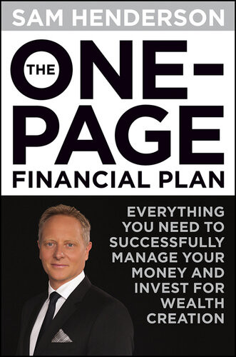 The One Page Financial Plan Everything You Need To Successfully Manage Your Money And Invest For Wealth Creation Sam Henderson
