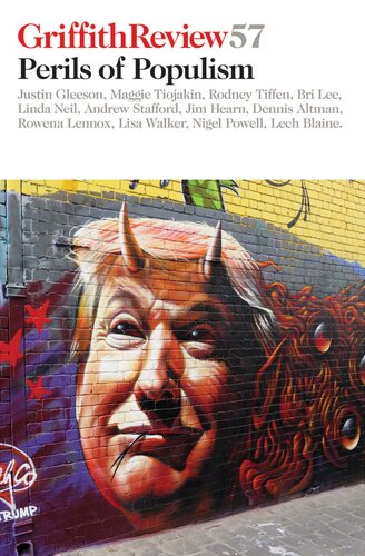 Griffith Review 57 Perils Of Populism Julianne Schultz