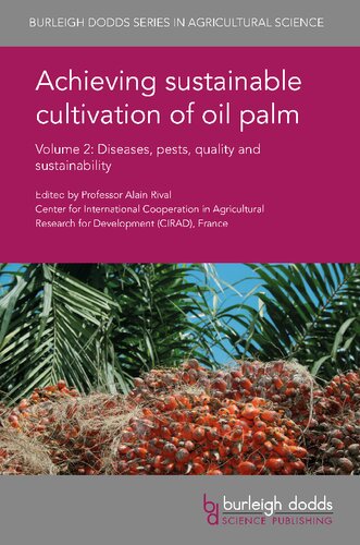 Achieving Sustainable Cultivation Of Oil Palm Volume 2 Diseases Pests Quality And Sustainability Burleigh Dodds Series In Agricultural Science Illustrated Prof Alain Rival Editor