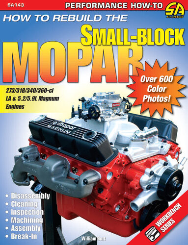 How To Rebuild The Smallblock Mopar William Burt