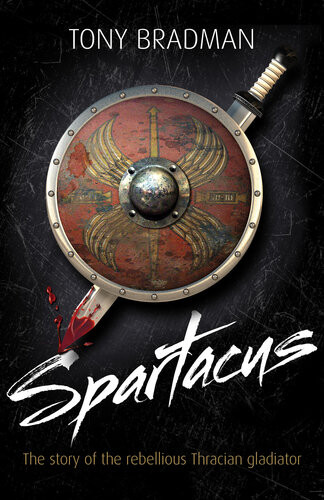 Spartacus The Story Of The Rebellious Thracian Gladiator Tony Bradman