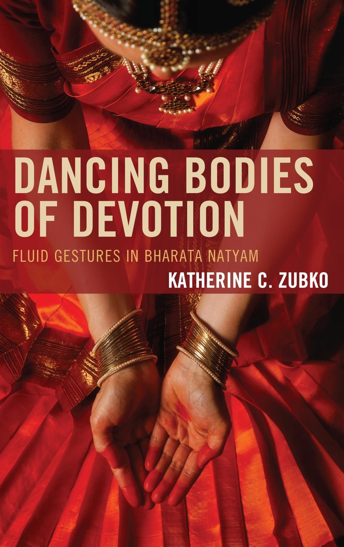 Dancing Bodies Of Devotion Fluid Gestures In Bharata Natyam Katherine C Zubko