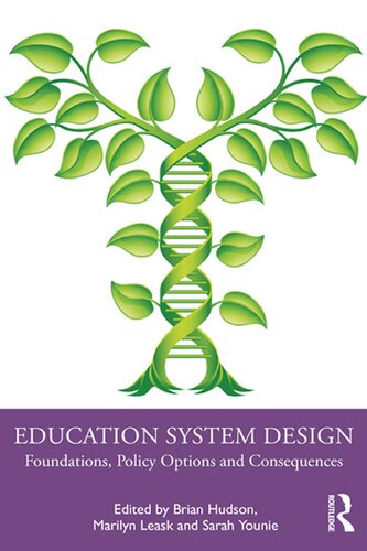 Education System Design Foundations Policy Options And Consequences Brian Hudson
