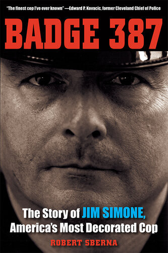 Badge 387 The Story Of Jim Simone Americas Most Decorated Cop Robert Sberna