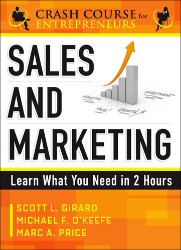 Sales Marketing Learn What You Need In 2 Hours 1st Edition Michael F Okeefe Scott L Girard Marc A Price