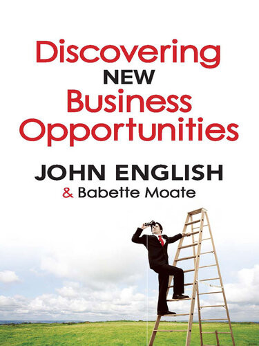 Discovering New Business Opportunities John W English Babette Moate