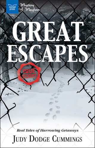 Great Escapes Real Tales Of Harrowing Getaways Judy Dodge Cummings