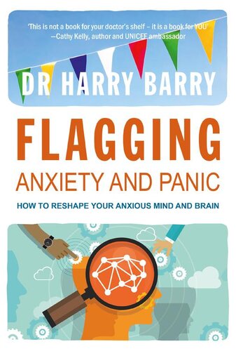 Flagging Anxiety Panic How To Reshape Your Anxious Mind And Brain Harry Barry
