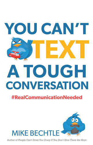 You Cant Text A Tough Conversation Realcommunicationneeded Mike Bechtle