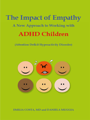 The Impact Of Empathy A New Approach To Working With Adhd Children Emilia Costa Daniela Muggia