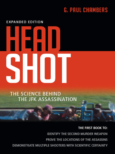 Head Shot The Science Behind The Jfk Assassination G Paul Chambers