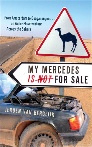 My Mercedes Is Not For Sale From Amsterdam To Oogadougouan Automisadventure Across The Sahara Jeroen Bergeijk