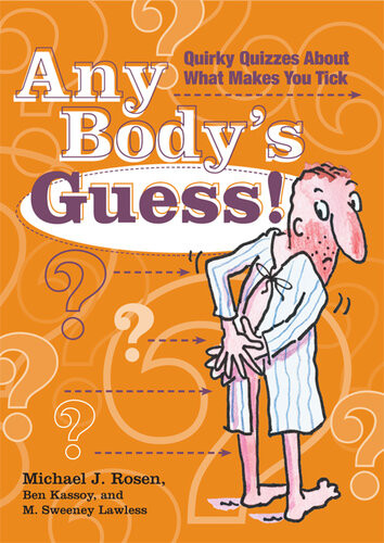 Any Bodys Guess Quirky Quizzes About What Makes You Tick Michael J Rosen