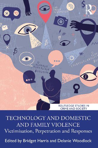 Technology And Domestic And Family Violence Victimisation Perpetration And Responses Bridget Harris