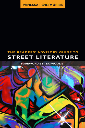 The Readers Advisory Guide To Street Literature Vanessa Irvin Morris