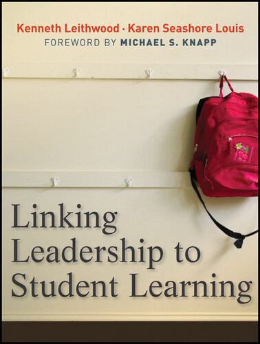 Linking Leadership To Student Learning Kenneth Leithwood Karen Seashorelouis