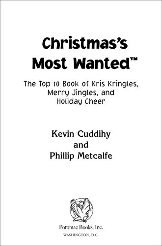 Christmass Most Wanted The Top 10 Book Of Kris Kringles Merry Jingles And Holiday Cheer Kevin Cuddihy Phillip Metcalfe