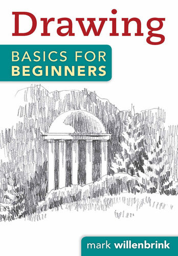 Drawing Basics For Beginners Mark Willenbrink
