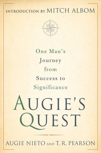 Augies Quest One Mans Journey From Success To Significance Augie Nieto Tr Pearson
