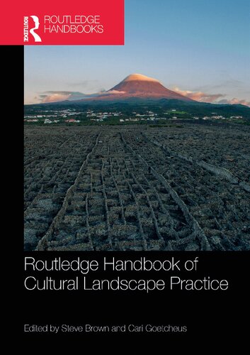 Routledge Handbook Of Cultural Landscape Practice Steve Brown