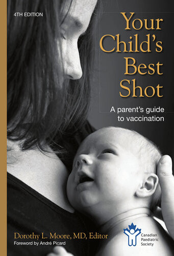 Your Childs Best Shot A Parents Guide To Vaccination 4th Edition Dorothy Moore