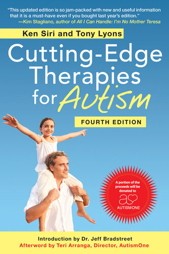 Cuttingedge Therapies For Autism 4th Edition Ken Siri Tony Lyons