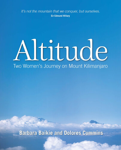 Altitude Two Womens Journey On Mount Kilimanjaro Barbara Baikie Dolores Cummins