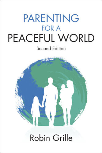 Parenting For A Peaceful World Robin Grille