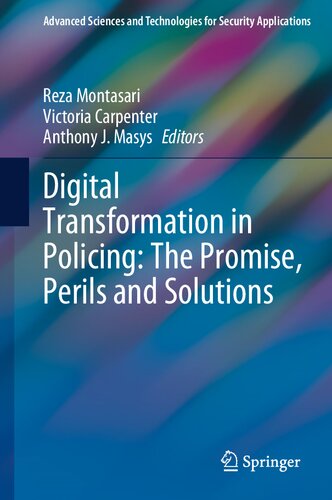 Digital Transformation In Policing The Promise Perils And Solutions Reza Montasari