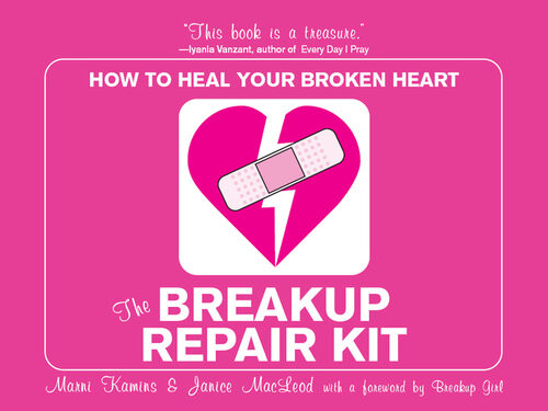 The Breakup Repair Kit How To Heal Your Broken Heart Marni Kamis Janice Macleod